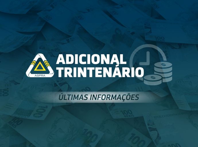 Adicional Trintenário: ÚLTIMAS INFORMAÇÕES