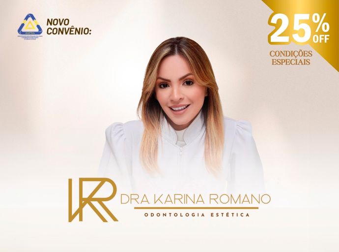 Sócios ASPRA e seus dependentes têm 25% de desconto nos serviços odontológicos da Dra. Karina Romano